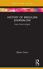 History of Brazilian Journalism: From Print to Digital