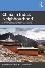 China in India's Neighbourhood: Shifting Regional Narratives