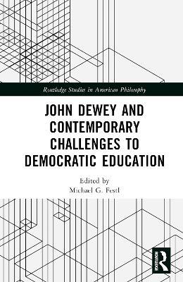 John Dewey and Contemporary Challenges to Democratic Education - cover