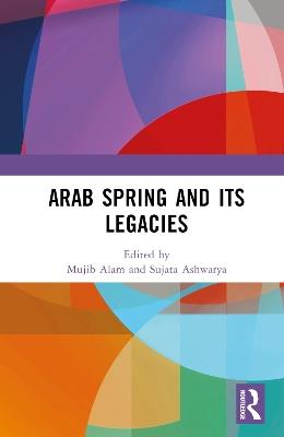 Arab Spring and Its Legacies - cover