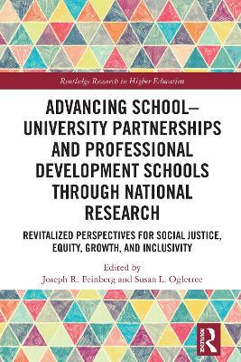 Advancing School-University Partnerships and Professional Development Schools through National Research: Revitalized Perspectives for Social Justice, Equity, Growth and Inclusivity - cover