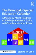 The Principal’s Special Education Calendar: A Month-by-Month Roadmap to Building Consistency, Equity, and Compliance in Your School