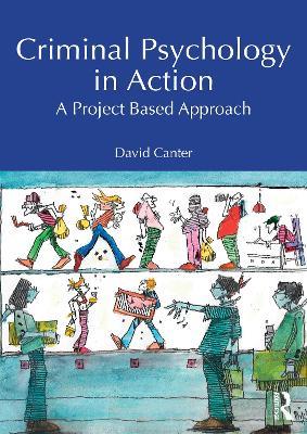 Criminal Psychology in Action: A Project Based Approach - David Canter - cover