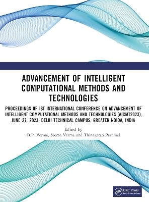 Advancement of Intelligent Computational Methods and Technologies - cover