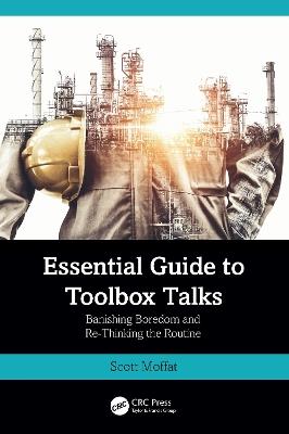 Essential Guide to Toolbox Talks: Banishing Boredom and Re-Thinking the Routine - Scott Moffat - cover