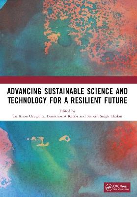 Advancing Sustainable Science and Technology for a Resilient Future - cover