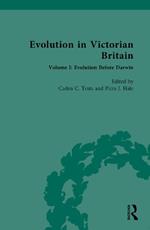 Evolution in Victorian Britain: Volume I: Evolution Before Darwin