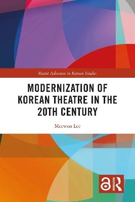 Modernization of Korean Theatre in the 20th Century - Meewon Lee - cover