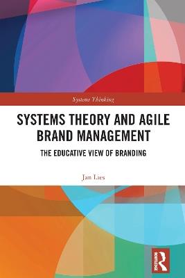Systems Theory and Agile Brand Management: The Educative View of Branding - Jan Lies - cover