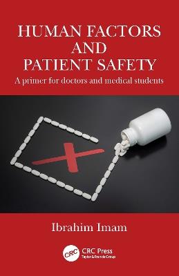 Human Factors and Patient Safety: A primer for doctors and medical students - Ibrahim Imam - cover