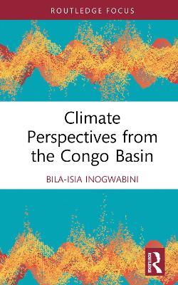 Climate Perspectives from the Congo Basin - Bila-Isia Inogwabini - cover