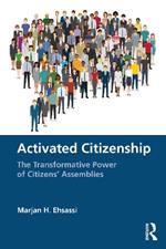 Activated Citizenship: The Transformative Power of Citizens' Assemblies