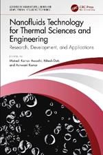 Nanofluids Technology for Thermal Sciences and Engineering: Research, Development, and Applications