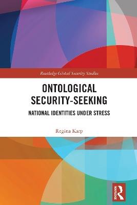 Ontological Security-Seeking: National Identities under Stress - Regina Karp - cover