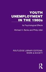 Youth Unemployment in the 1980s: Its Psychological Effects