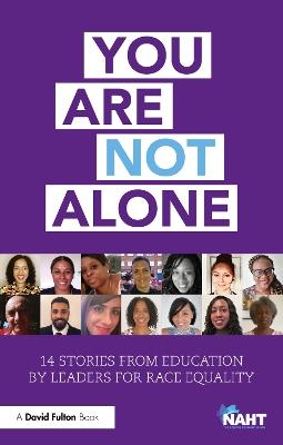 You Are Not Alone: 14 Stories from Education by Leaders for Race Equality - cover