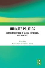 Intimate Politics: Fertility Control in Global Historical Perspective