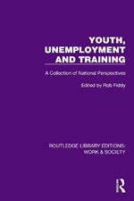 Youth, Unemployment and Training: A Collection of National Perspectives