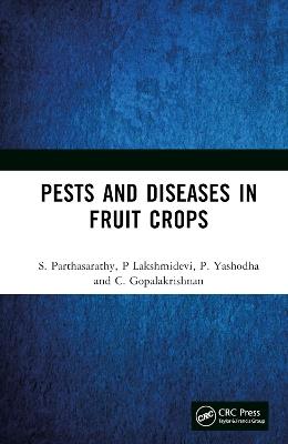 Pests and Diseases in Fruit Crops - S. Parthasarathy,P Lakshmidevi,P. Yashodha - cover