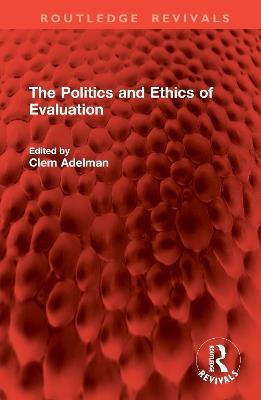 The Politics and Ethics of Evaluation - cover