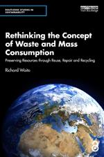 Rethinking the Concept of Waste and Mass Consumption: Preserving Resources through Reuse, Repair and Recycling