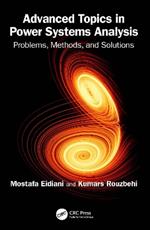 Advanced Topics in Power Systems Analysis: Problems, Methods, and Solutions