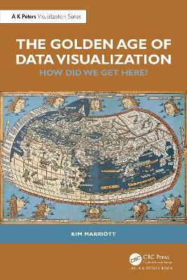 The Golden Age of Data Visualization: How Did We Get Here? - Kim Marriott - cover