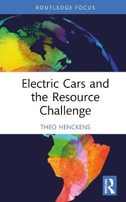 Electric Cars and the Resource Challenge - Theo Henckens - cover