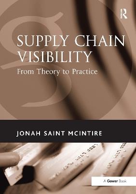 Supply Chain Visibility: From Theory to Practice - Jonah Saint McIntire - cover