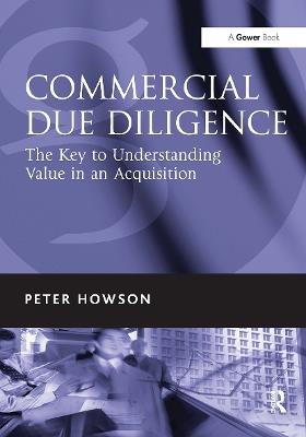 Commercial Due Diligence: The Key to Understanding Value in an Acquisition - Peter Howson - cover