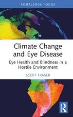 Climate Change and Eye Disease: Eye Health and Blindness in a Hostile Environment