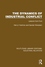 The Dynamics of Industrial Conflict: Lessons from Ford