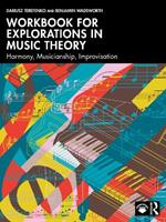 Workbook for Explorations in Music Theory: Harmony, Musicianship, Improvisation