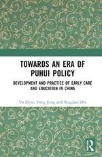 Towards An Era of Puhui Policy: Development and Practice of Early Care and Education in China