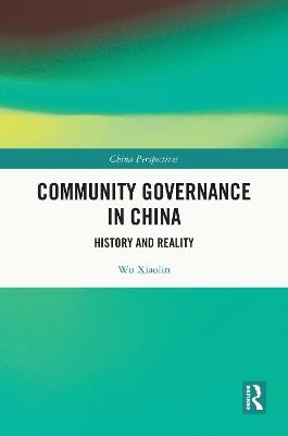 Community Governance in China: History and Reality - Wu Xiaolin - cover