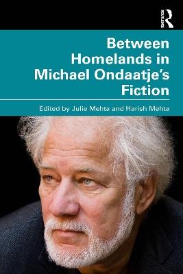 Between Homelands in Michael Ondaatje’s Fiction - cover