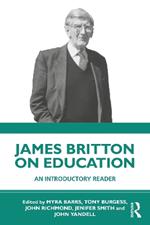 James Britton on Education: An Introductory Reader