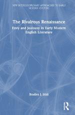 The Rivalrous Renaissance: Envy and Jealousy in Early Modern English Literature