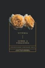 Vitoria Sobre a Vergonha: Encontrando liberdade Nele