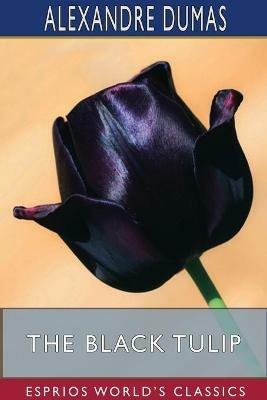 The Black Tulip (Esprios Classics) - Alexandre Dumas - cover