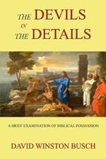 The Devils in the Details: A Brief Examination of Biblical Possession