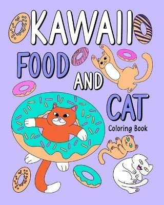 Kawaii Food and Cat Coloring Book: A Hilarious Fun Coloring Gift Book for Cat Lovers, Cat Coloring Page - Paperland - cover