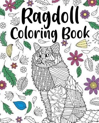 Ragdoll Coloring Book: Adult Coloring Book, Ragdoll Owner Gift, Floral Mandala Coloring Pages - Paperland - cover