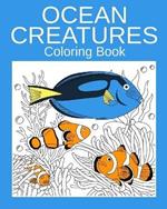 Ocean Creatures Coloring Book: Animal Coloring Book, Coloring Book Pages Fish, Sea Turtle, Starfish