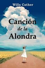 Cancion de la Alondra: Song of the Lark, Spanish edition