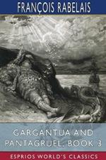 Gargantua and Pantagruel, Book 3 (Esprios Classics): Illustrated by Gustave Dore Translated by Peter Anthony Motteux