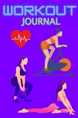 Workout Journal: Daily Gym Fitness and Exercises Journal Tracker Planner Log Diary for Women - Gabriel Bachheimer - cover