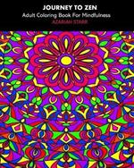 Journey To Zen: Adult Coloring Book For Mindfulness