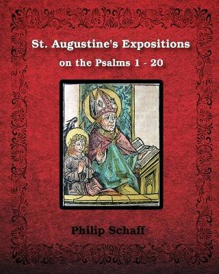 St. Augustine's Expositions on the Psalms 1 - 20: Illustrated - St Augustine - cover