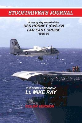 Stoofdriver's Journal: USS Hornet Far East cruise 1965 - Mike Ray - cover